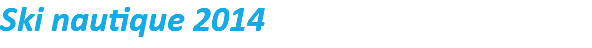 Ski nautique 2014